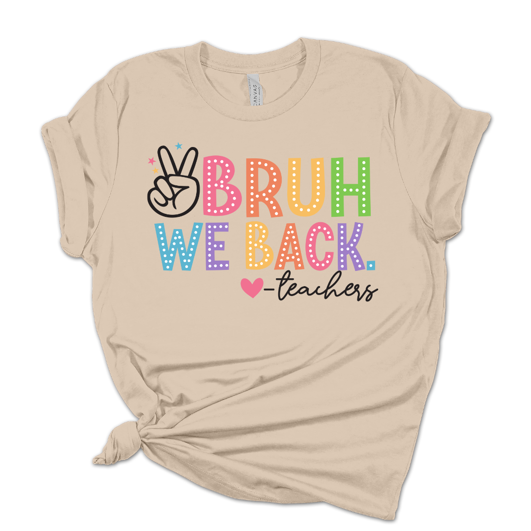 Bruh We Back T Shirt