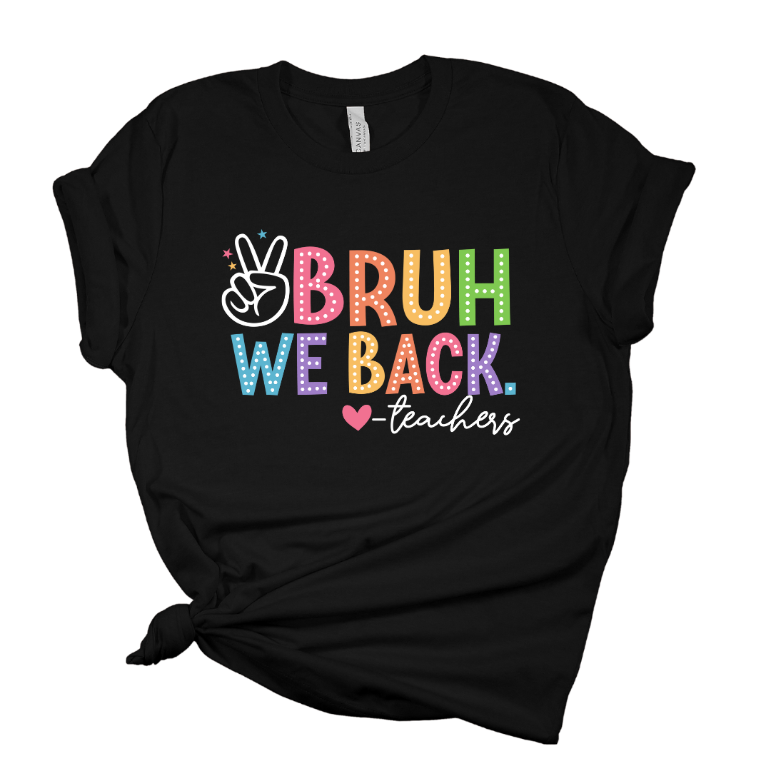 Bruh We Back T Shirt