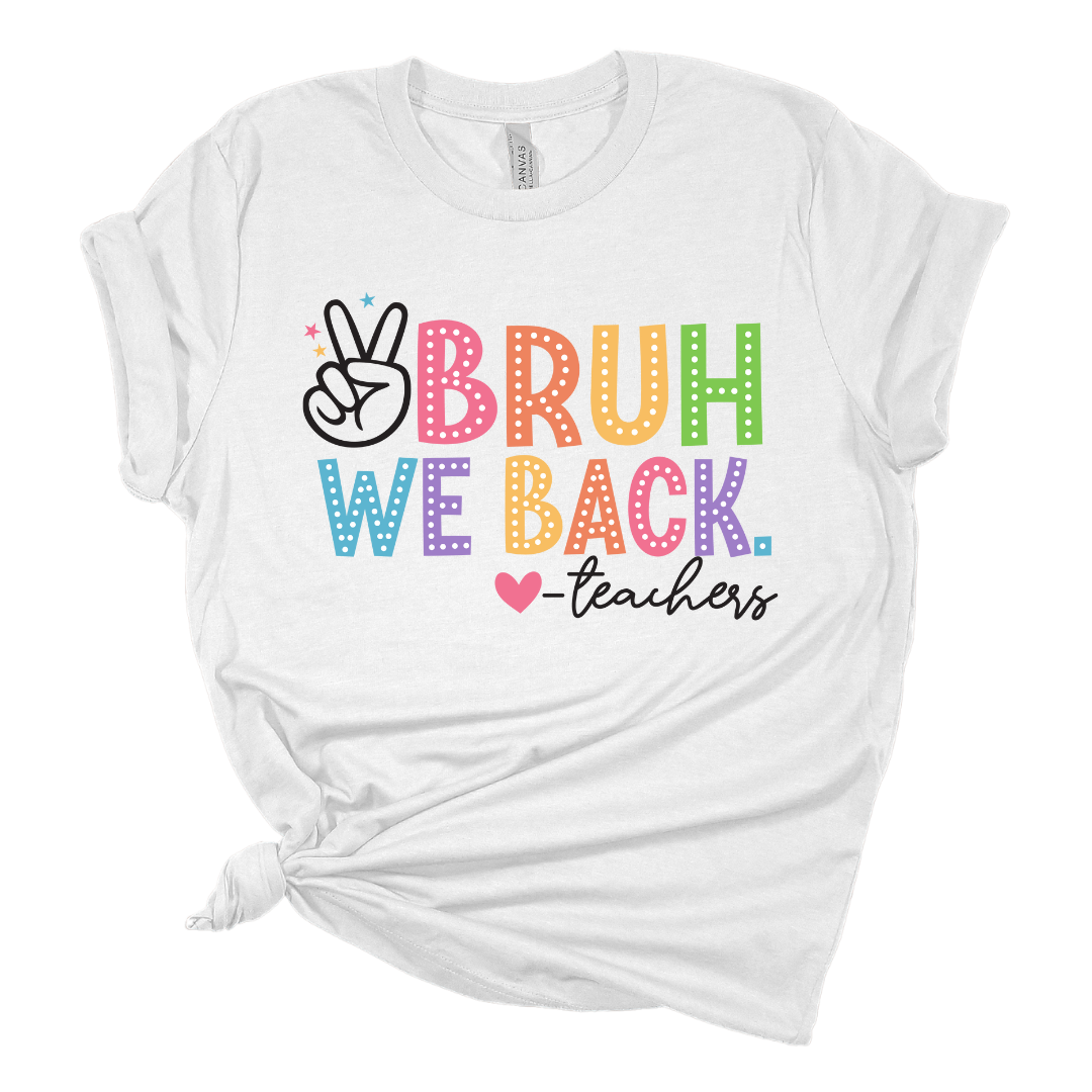 Bruh We Back T Shirt