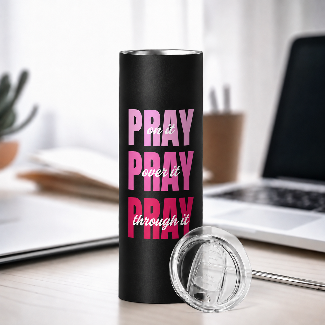 Pray On It, Pray. Over It, Pray Through It