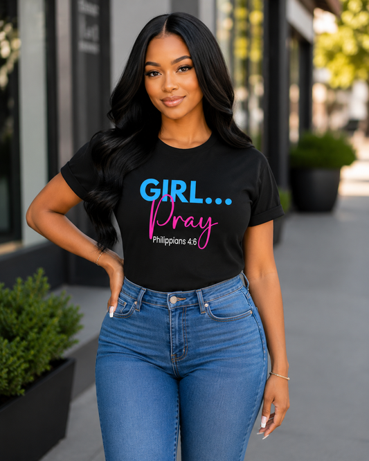 GIRL...Pray T Shirt