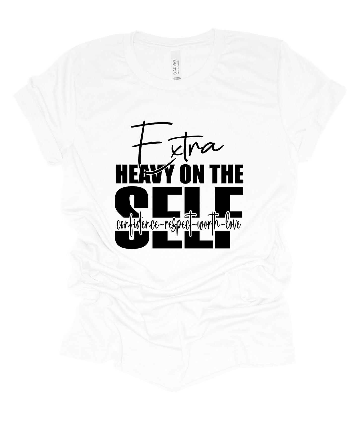 Extra Heavy on the Self T Shirt