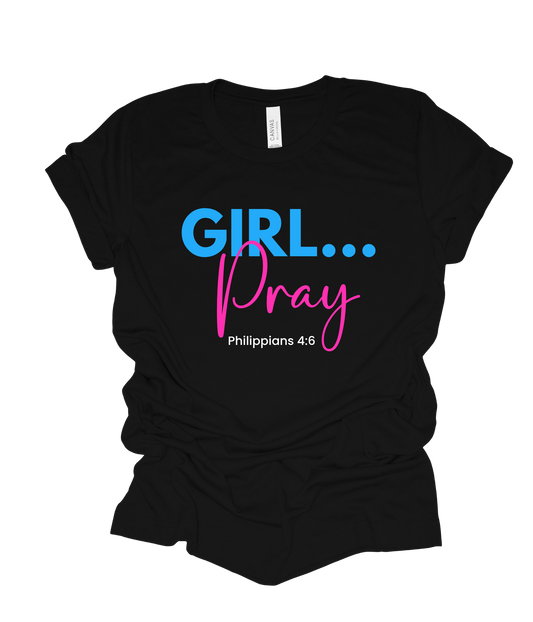 GIRL...Pray T Shirt