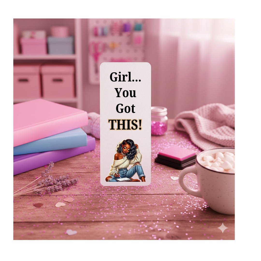 Girl...You Got This UVDTF Bookmark Decal