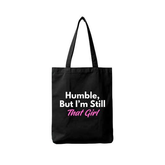Humble, But I'm Still That Girl