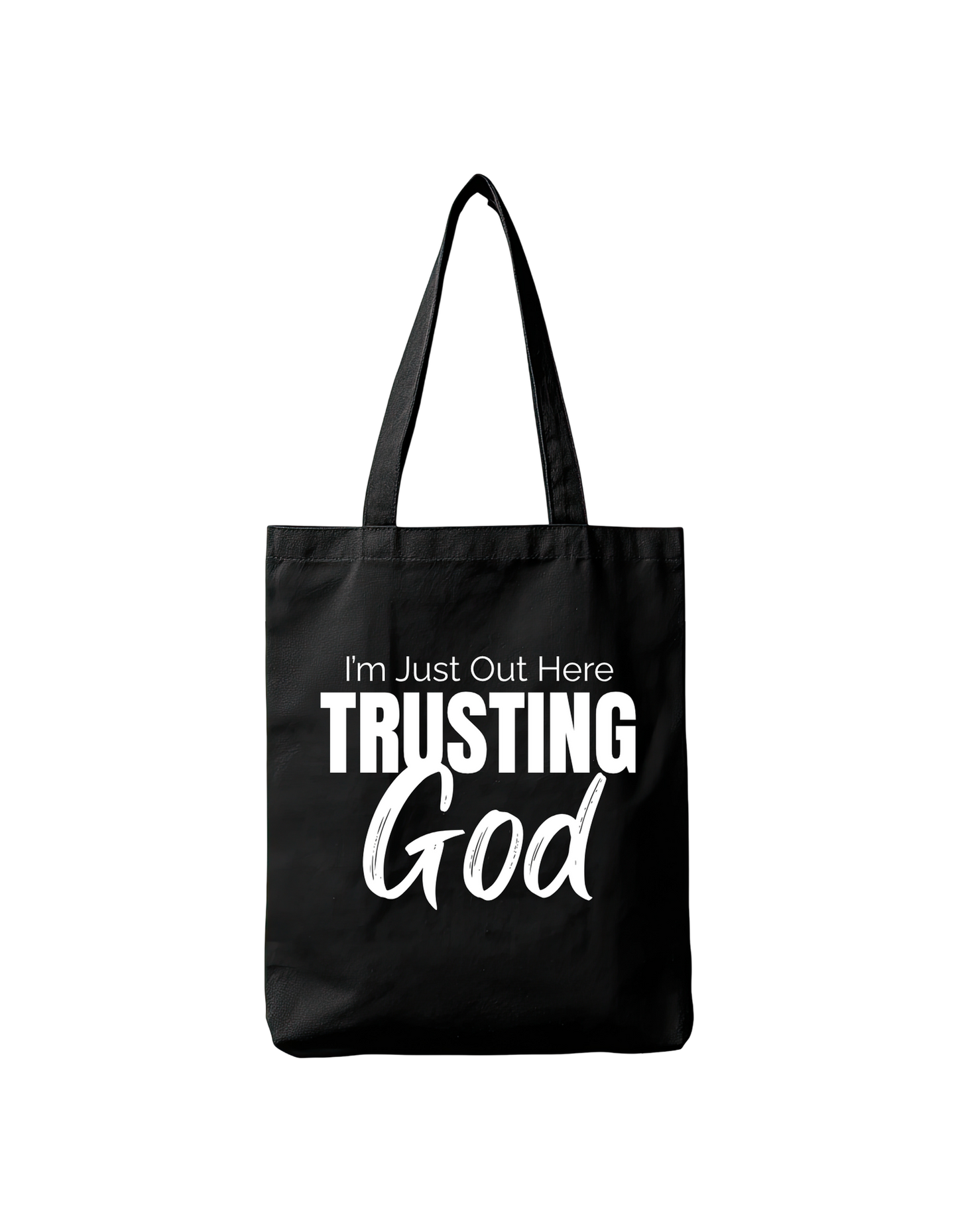 I'm Just Out Here Trusting God