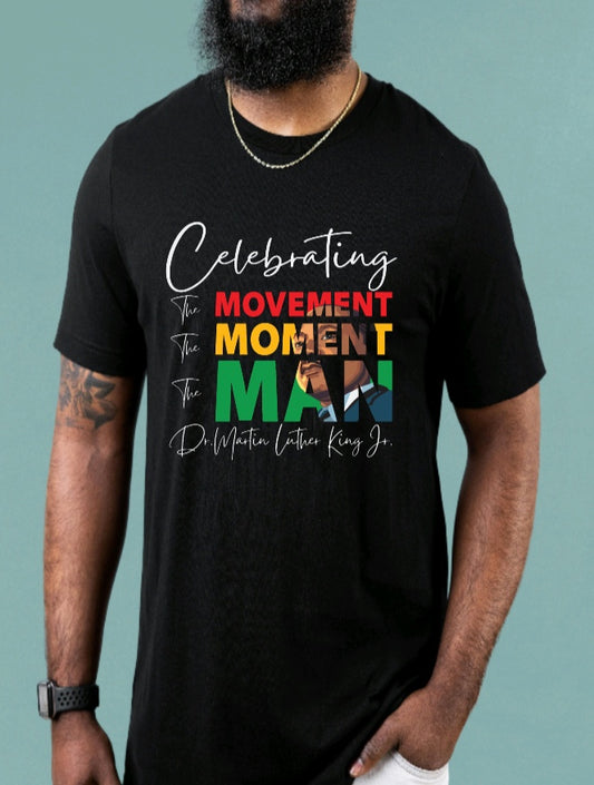 The Movement, The Moment, The Man T Shirt