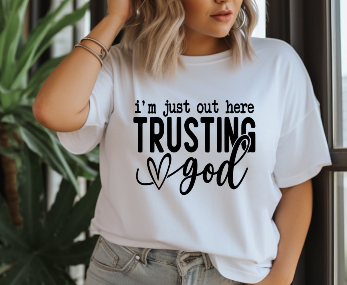 I'm Just Out Here Trusting God