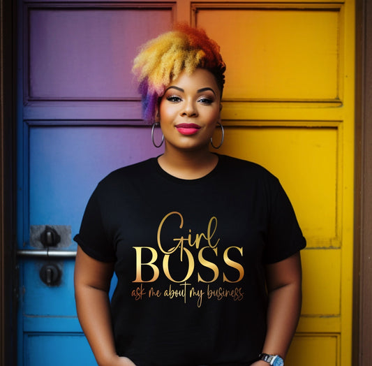 Girl Boss...Ask Me About My Business