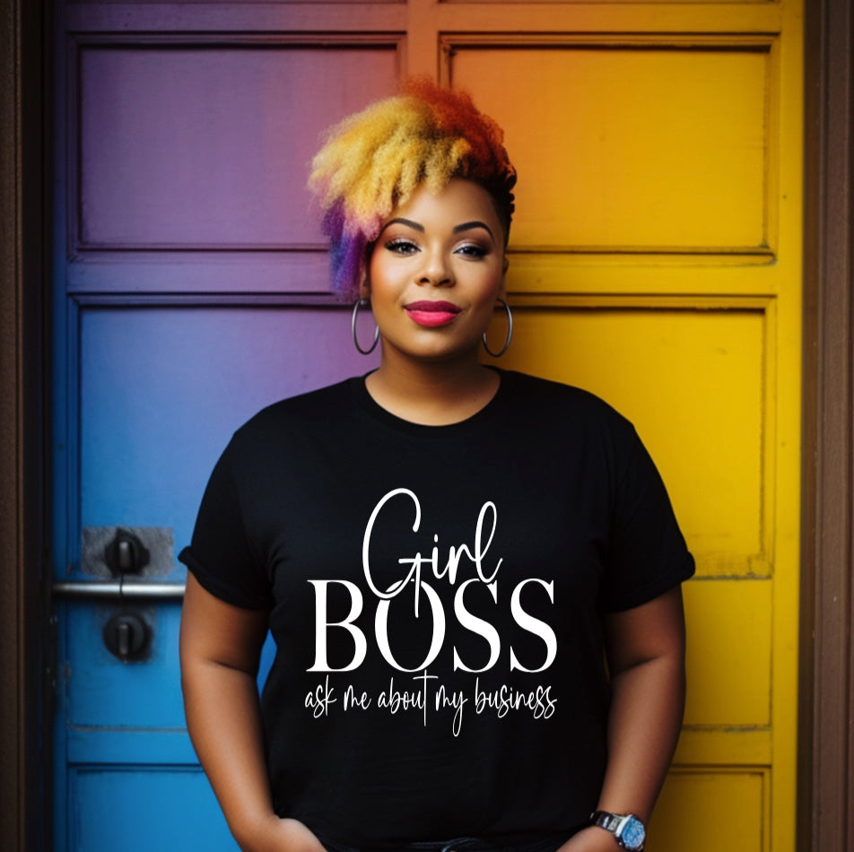 Girl Boss...Ask Me About My Business