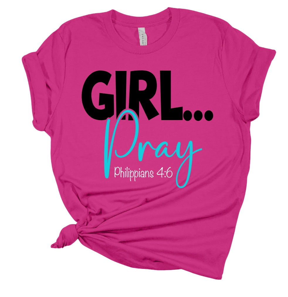 GIRL...Pray T Shirt