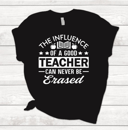 The Influence of a Good Teacher T Shirt