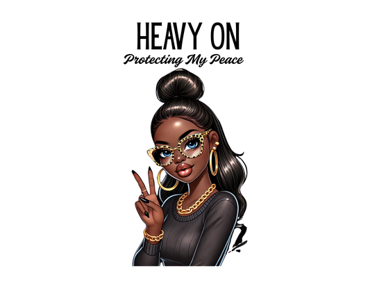 Heavy On Protecting My Peace