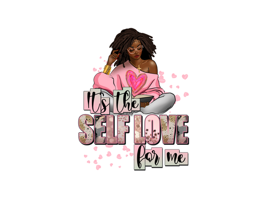 It’s The Self Love For Me