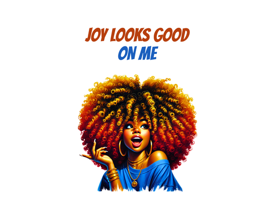Joy Looks Good On Me
