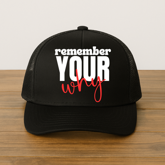 Remember Your Why Trucker Hat - Black