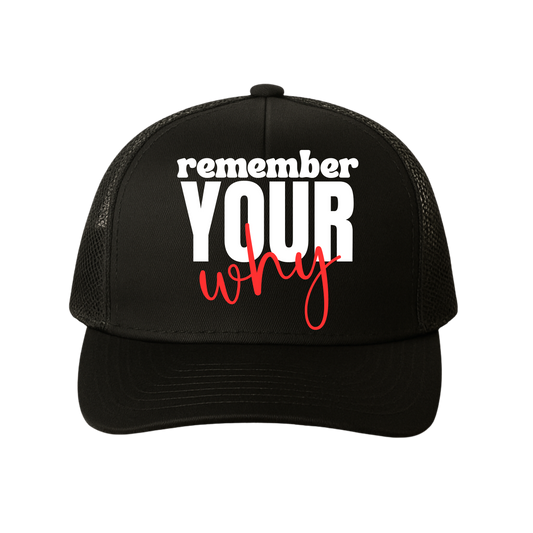Remember Your Why Trucker Hat