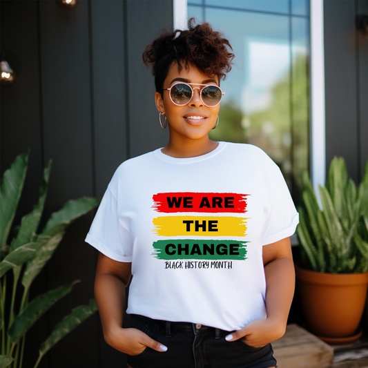 We Are The Change Black History T Shirt