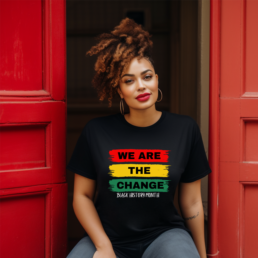 We Are The Change Black History T Shirt