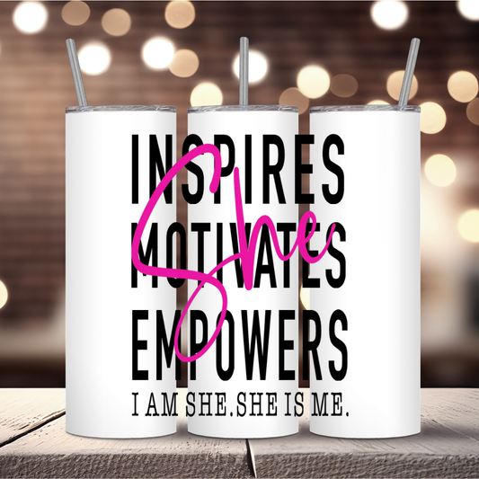She Inspires Sublimation Tumbler Print