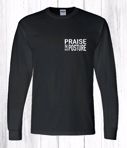 Praise Is My Posture Long Sleeve