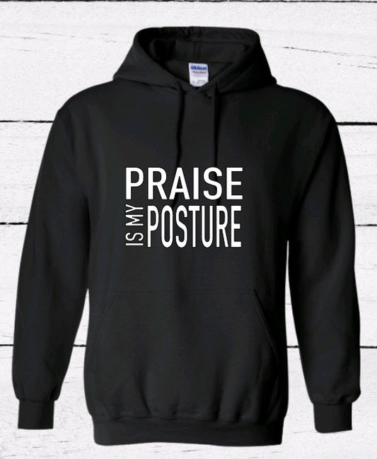Praise Is My Posture Hoodie